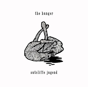SUTCLIFFE JUGEND / サトクリフ・ユーゲント / THE HUNGER (2CD)