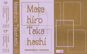 MASAHIRO TAKAHASHI / OMNIPRESENT WINDOWS