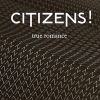 CITIZENS! / シチズンズ / TRUE ROMANCE / TRUE ROMANCE (POPULETTE REMIX)