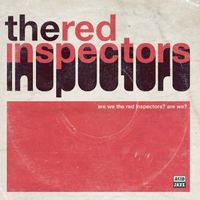 RED INSPECTORS / ARE WE THE RED INSPECTORS? ARE WE?