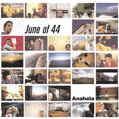JUNE OF 44 / ANAHATA