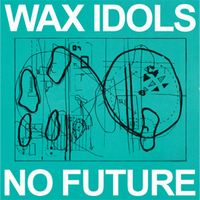 WAX IDOLS / NO FUTURE (LP)