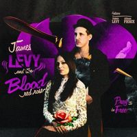 JAMES LEVY & THE BLOOD RED ROSE / PRAY TO BE FREE