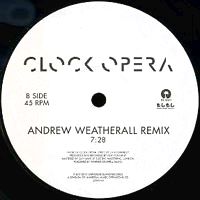 CLOCK OPERA / クロック・オペラ / ONCE AND FOR ALL (ANDREW WEATHERALL REMIX)