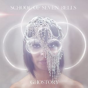 SCHOOL OF SEVEN BELLS / スクール・オブ・セヴン・ベルズ / GHOSTORY