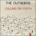 OUTSIDERS ('70s PUNK - POST PUNK) / CALLING ON YOUTH