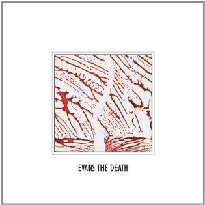 EVANS THE DEATH / エヴァンス・ザ・デス / EVANS THE DEATH