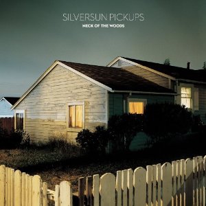 SILVERSUN PICKUPS / シルヴァーサン・ピックアップス / NECK OF THE WOODS