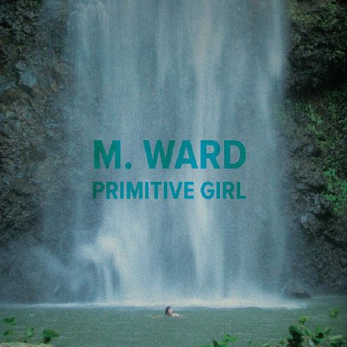 M. WARD / エム・ウォード / PRIMITIVE GIRL B/W THE TWIST / ROLLOVER BEETHOVEN (7") 【RECORD STORE DAY 4.21.2012】