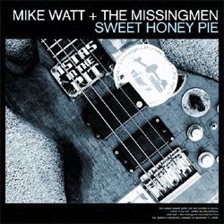 MIKE WATT & THE MISSINGMEN / THE CHUCK DUKOWSKI SEXTET / SWEET HONEY PIE B/W MY WAR (7") 【RECORD STORE DAY 4.21.2012】