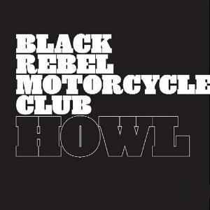 BLACK REBEL MOTORCYCLE CLUB / ブラック・レベル・モーターサイクル・クラブ / HOWL (GATEFOLD 2LP) 【RECORD STORE DAY 4.21.2012】 