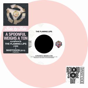 FLAMING LIPS / MASTODON / A SPOONFUL WEIGHS A TON (SPLIT 7") 【RECORD STORE DAY 4.21.2012】
