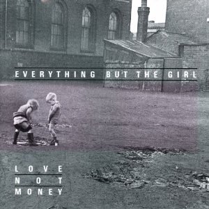 EVERYTHING BUT THE GIRL / エヴリシング・バット・ザ・ガール / LOVE NOT MONEY (2CD)