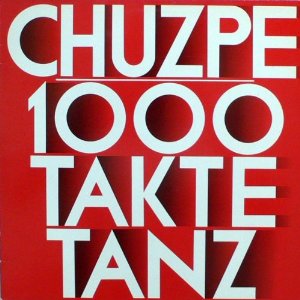 CHUZPE / 1000 TAKTE TANZ (LP)
