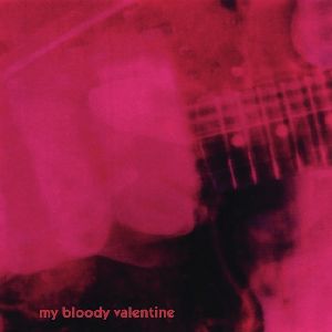 MY BLOODY VALENTINE / マイ・ブラッディ・ヴァレンタイン / LOVELESS (2ND LIFE)