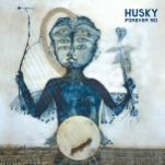 HUSKY (INDIE / ALTANATIVE) / フォー・エヴァー・ソー