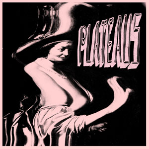 PLATEAUS / DO IT FOR YOU (7")