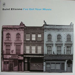 SAINT ETIENNE / セイント・エティエンヌ / I'VE GOT YOUR MUSIC (LP)