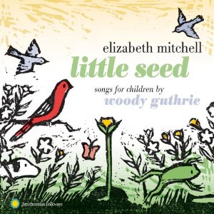 ELIZABETH MITCHELL / エリザベス・ミッチェル / LITTLE SEED: SONGS FOR CHILDREN BY WOODY GUTHRIE