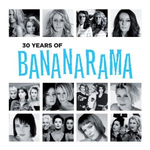 BANANARAMA / バナナラマ / 30 YEARS OF BANANARAMA (CD+DVD)