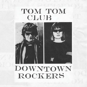 TOM TOM CLUB / トム・トム・クラブ / DOWNTOWN ROCKERS (EP)