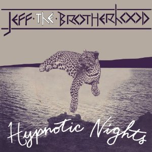 JEFF THE BROTHERHOOD / ジェフ・ザ・ブラザーフッド / HYPNOTIC NIGHTS (LP+CD)