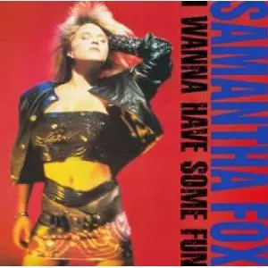 SAMANTHA FOX / サマンサ・フォックス / アイ・ワナ・ハブ・サム・ファン (デラックス・エディション)