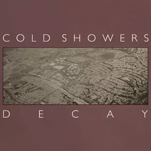 COLD SHOWERS / DECAY (7")