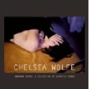 CHELSEA WOLFE / チェルシー・ウルフ / アンノウン・ルームズ