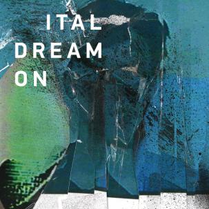 ITAL / DREAM ON