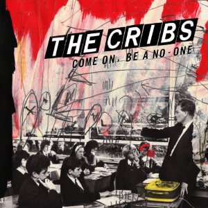 CRIBS / クリブス / COME ON, BE A NO-ONE (7")