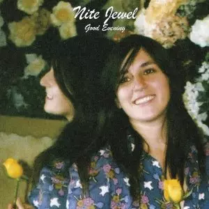 NITE JEWEL / ナイト・ジュエル / GOOD EVENING (EXPANDED REISSUE)