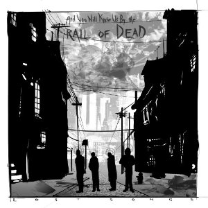 AND YOU WILL KNOW US BY THE TRAIL OF DEAD / アンド・ユー・ウィル・ノウ・アス・バイ・ザ・トレイル・オブ・デッド / LOST SONGS