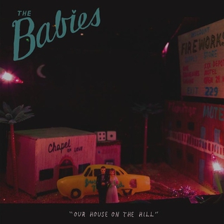 BABIES / OUR HOUSE ON THE HILL (LP)