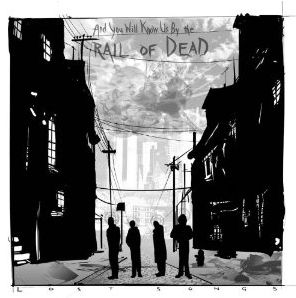 AND YOU WILL KNOW US BY THE TRAIL OF DEAD / アンド・ユー・ウィル・ノウ・アス・バイ・ザ・トレイル・オブ・デッド / LOST SONGS (ENHANCED)