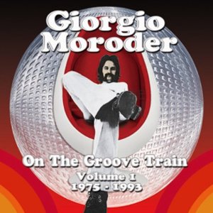 GIORGIO MORODER / ジョルジオ・モロダー / ON THE GROOVE TRAIN-POP&DANCE RARITIES 1975 - 1993 (2CD)