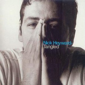 NICK HEYWARD / ニック・ヘイワード / タングルド