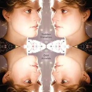 OLOF ARNALDS / SUDDEN ELEVATION