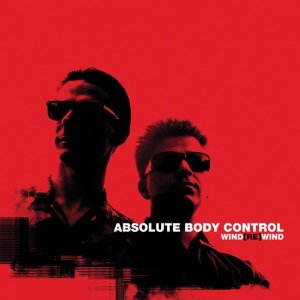 ABSOLUTE BODY CONTROL / アブソリュート・ボディ・コントロール / WIND (RE) WIND