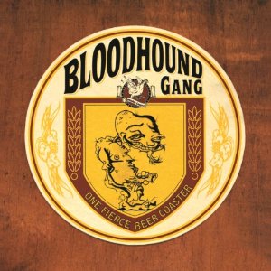 BLOODHOUND GANG / ブラッドハウンド・ギャング / ONE FIERCE BEER COASTER (LP)