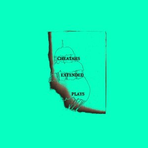 CHEATAHS / チーターズ / EXTENDED PLAYS (LP)