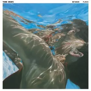 YOUNG DREAMS / ヤング・ドリームス / BETWEEN PLACES