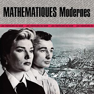 MATHEMATIQUES MODERNS / LES VISITEURS DU SOIR LP (LP)