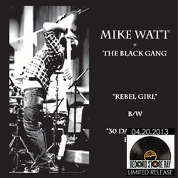 MIKE WATT & THE BLACK GANG / REBEL GIRL / 30 DAYS IN THE HOLE (7") 