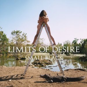 SMALL BLACK / スモール・ブラック / LIMITS OF DESIRE