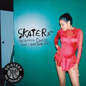 SKATERS / スケーターズ / I WANNA DANCE (BUT I DON'T KNOW HOW) (7")