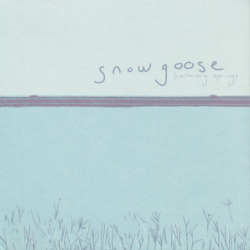 SNOWGOOSE / HARMONY SPRINGS (LP)