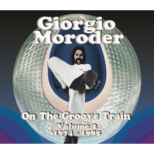 GIORGIO MORODER / ジョルジオ・モロダー / VOL. 2-ON THE GROOVE TRAIN 1974-85 (2CD)