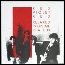 RED VIOLET RED / RELAXED IN UPSTATE RAIN