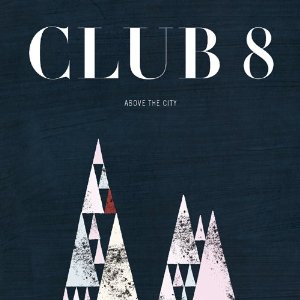 CLUB 8 / クラブ・エイト / ABOVE THE CITY (LP+CD)